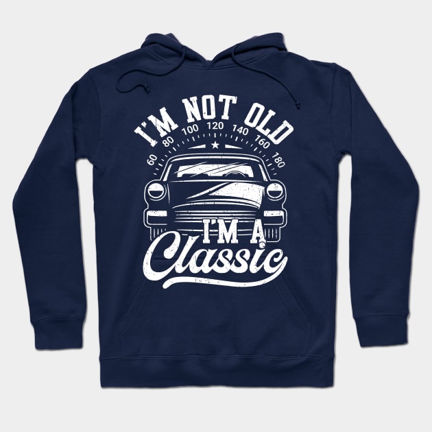 I'm Not Old I'm Classic Funny Car Graphic Hoodie by LEGO